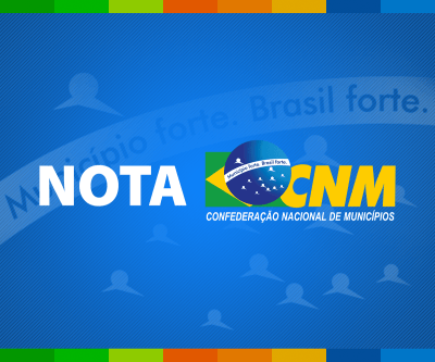 Nota de repúdio: a CNM não brinca com o futuro do&nbsp;País