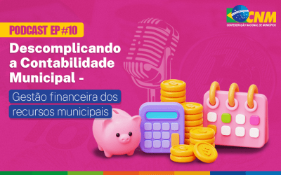 A importância do planejamento e da gestão orçamentária financeira é tema do décimo episódio do podcast de&nbsp;Contabilidade