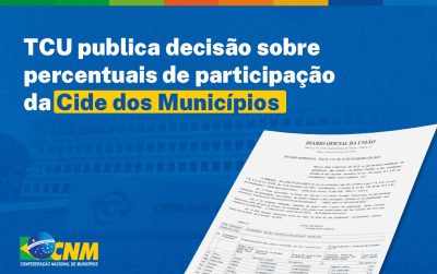 TCU publica decisão sobre percentuais de participação da Cide dos&nbsp;Municípios