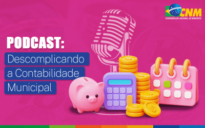 Segundo episódio do Descomplicando a Contabilidade Municipal comenta mudanças do MCasp para&nbsp;2025