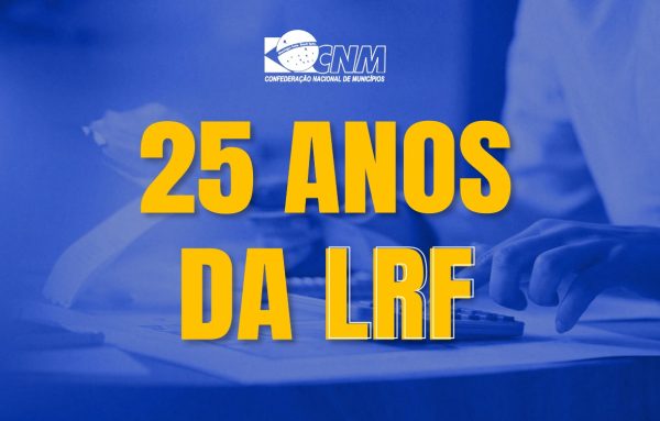 Após 25 anos de LRF, Municípios avançam no controle de gastos, mas apontam tratamento desigual entre os&nbsp;Entes