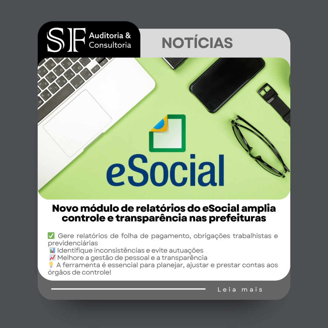 Novo módulo de relatórios do eSocial amplia controle e transparência nas&nbsp;prefeituras
