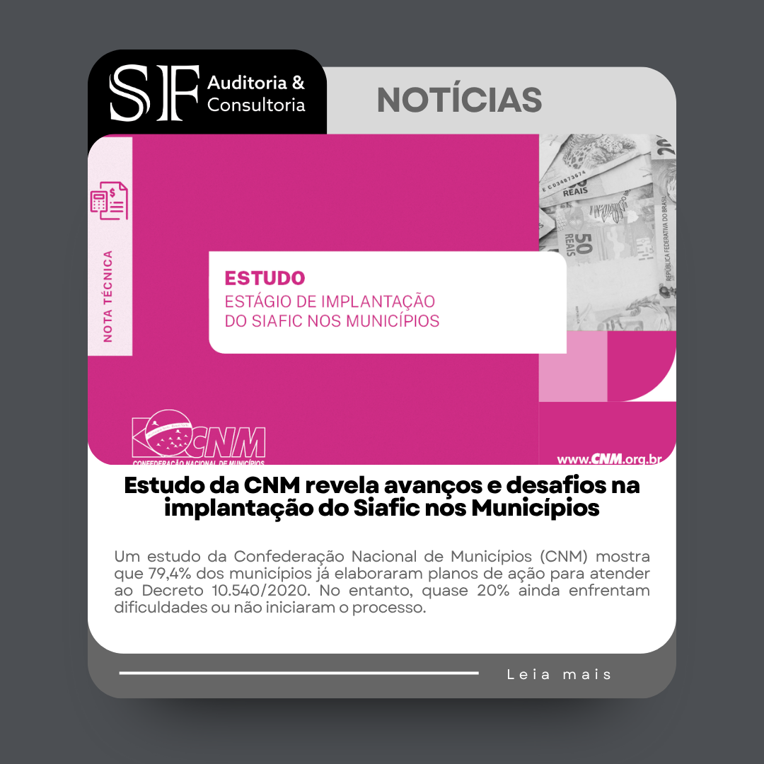 Estudo da CNM revela avanços e desafios na implantação do Siafic nos&nbsp;Municípios