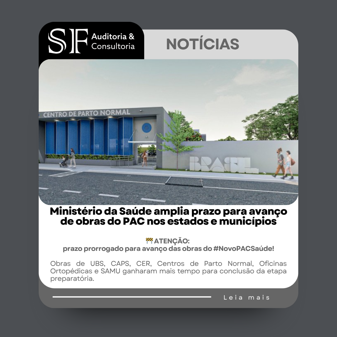 Ministério da Saúde amplia prazo para avanço de obras do PAC nos estados e&nbsp;municípios