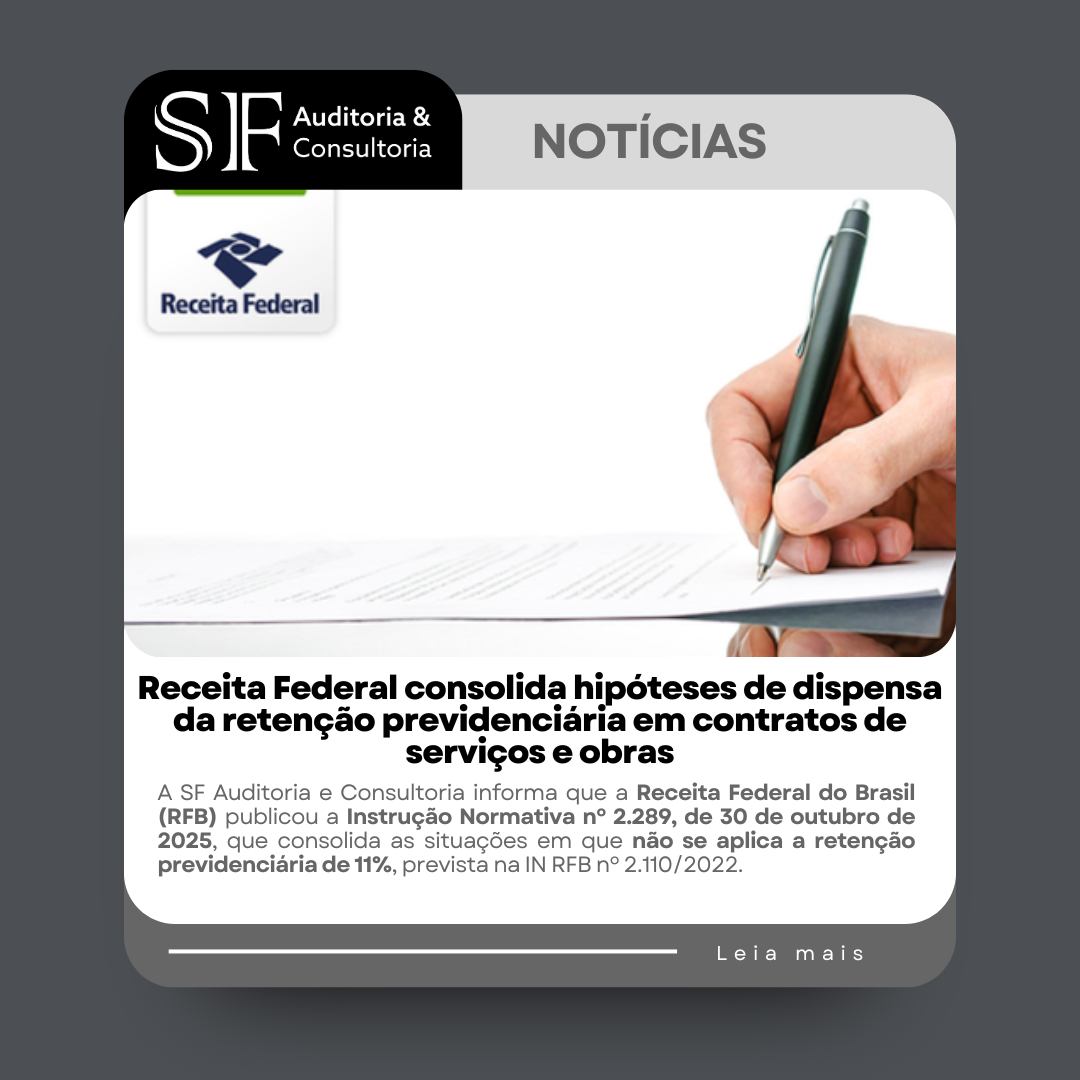 Receita Federal consolida hipóteses de dispensa da retenção previdenciária em contratos de serviços e&nbsp;obras