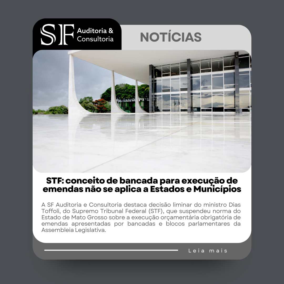 STF: conceito de bancada para execução de emendas não se aplica a Estados e&nbsp;Municípios