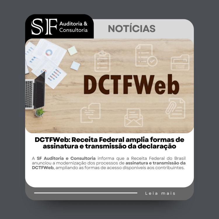 DCTFWeb: Receita Federal amplia formas de assinatura e transmissão da&nbsp;declaração