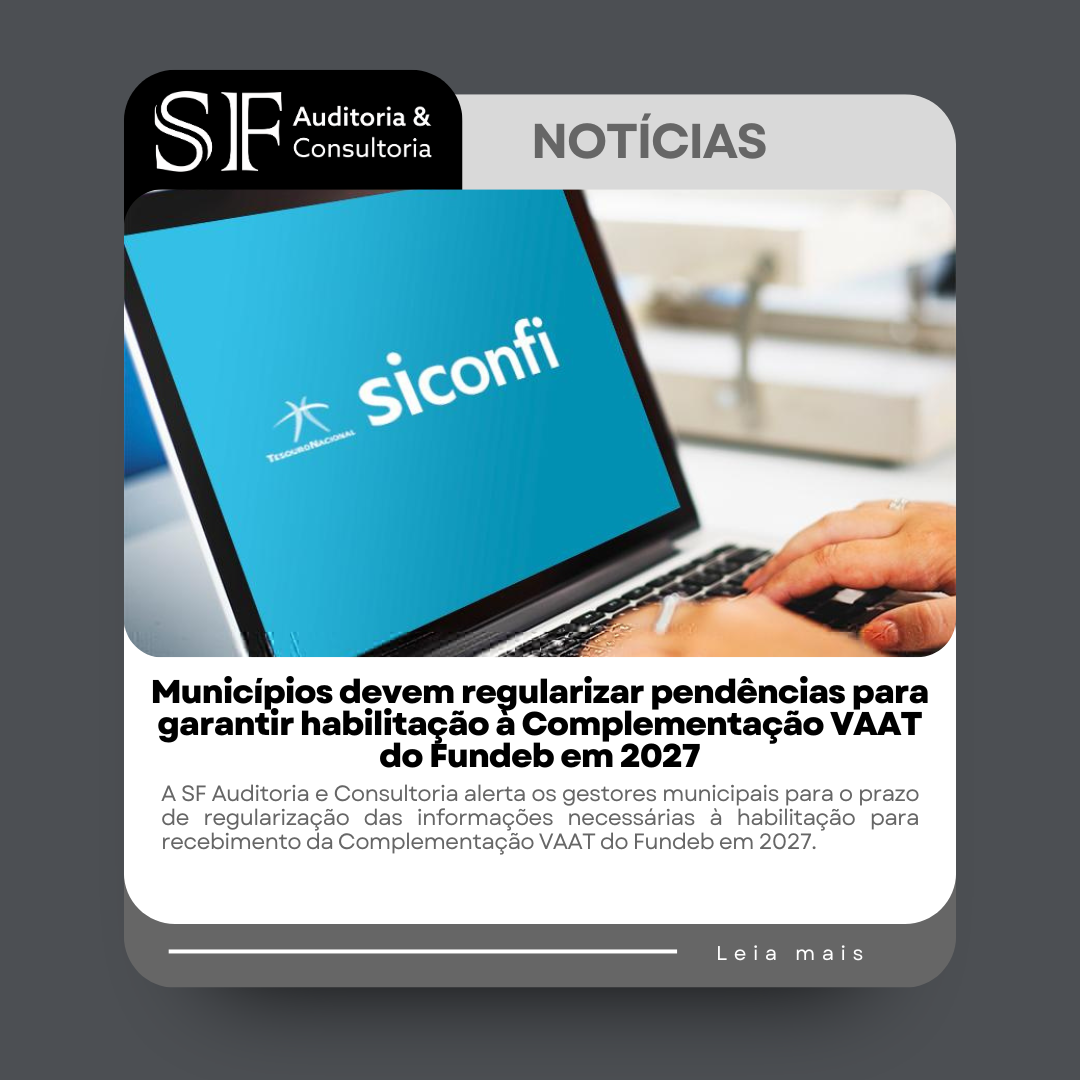 Municípios devem regularizar pendências para garantir habilitação à Complementação VAAT do Fundeb em&nbsp;2027